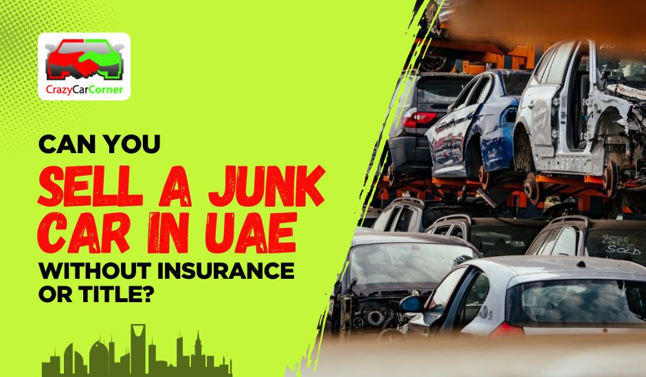 blogs/Can-you-sell-a-junk-car-in-UAE-without-insurance-or-title