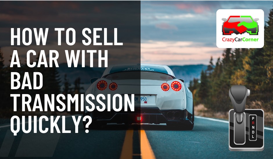 blogs/How to Sell a Car with Bad Transmission Quickly