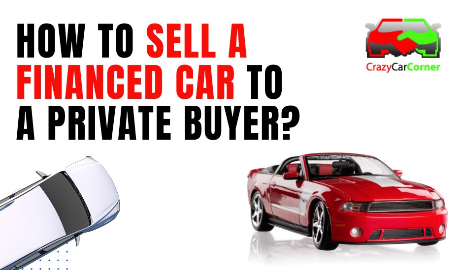 blogs/How to Sell a Financed Car to a Private Buyer