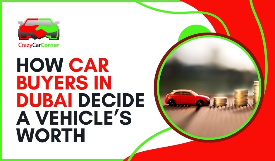blogs/How-car-buyers-in-dubai-decide-a-vehicles-worth