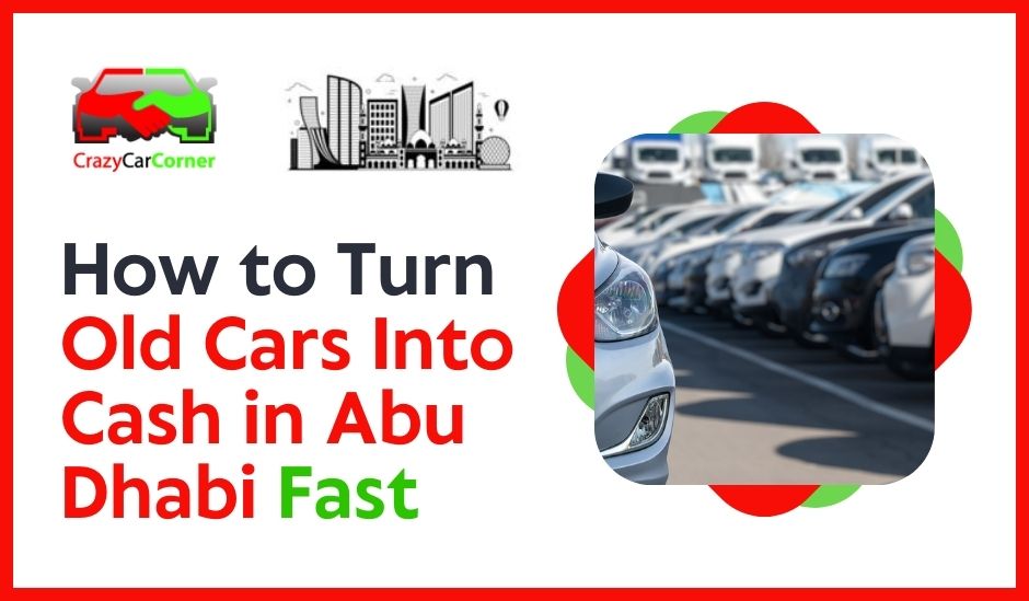 blogs/How-to-turn-old-cars-into-cash-in-abu-dhabi-fast 