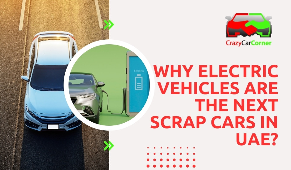 blogs/Why-electric-vehicles-are-the-next-scrap-cars-in-UAE