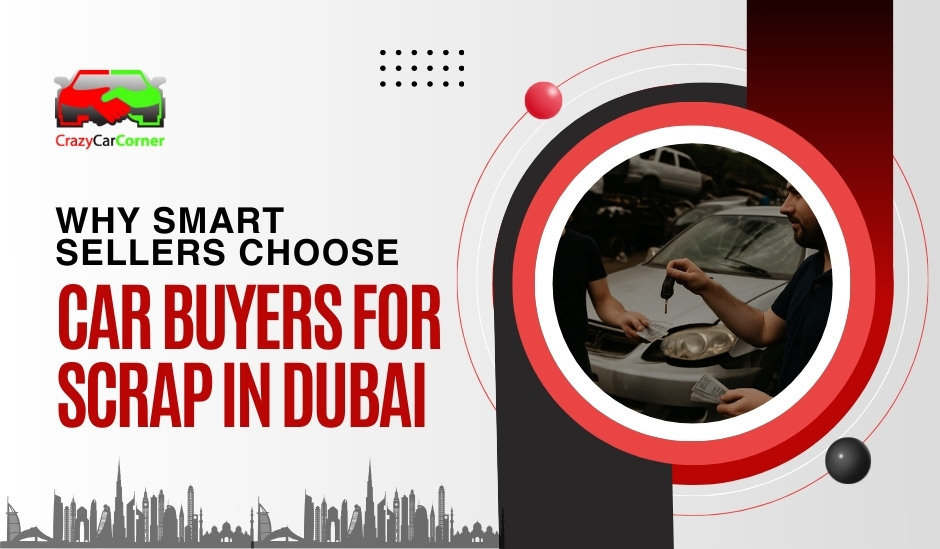 blogs/Why-smart-sellers-choose-car-buyers-for-scrap-in-dubai