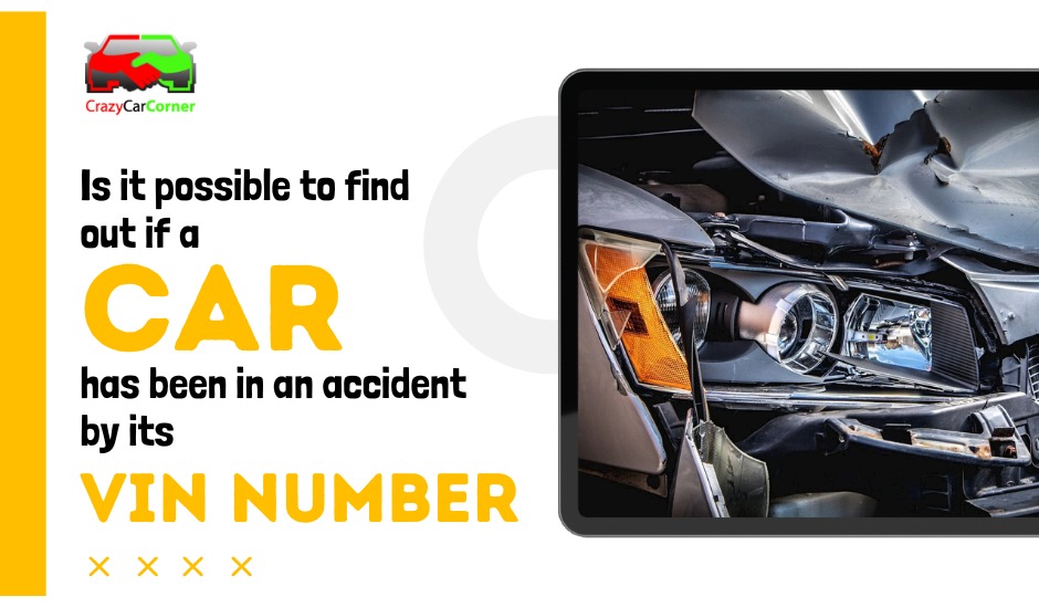 Is It Possible to Find Out If a Car Has Been In An Accident By Its VIN Number blogs/Is it possible to find out if a car has been in an accident by its VIN number.