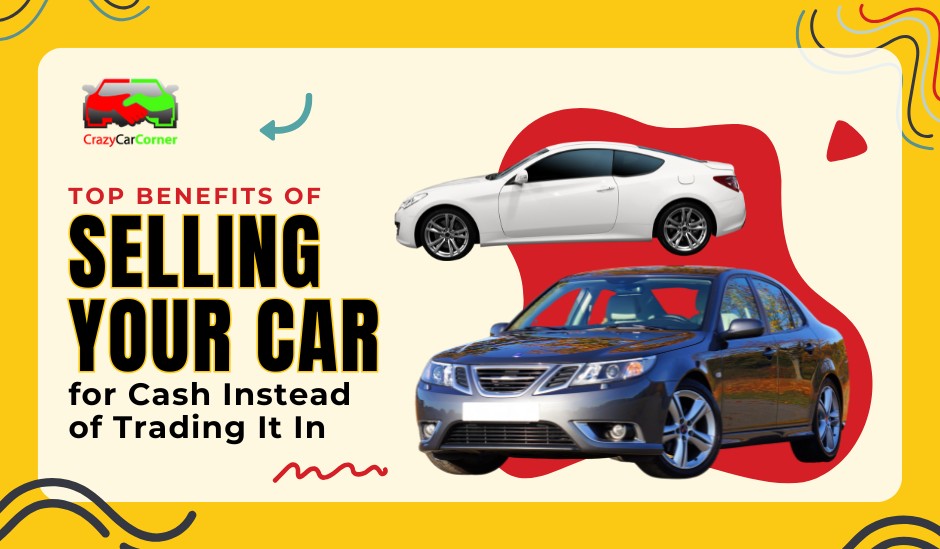 Top Benefits of Selling Your Car for Cash Instead of Trading It In blogs/Top-benefits-of-selling-your-car-for-cash-Instead-of-Trading-It-In